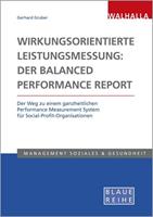 Gerhard Gruber Wirkungsorientierte Leistungsmessung: Der Balanced Performance Report