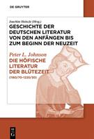 L. Peter Johnson Geschichte der deutschen Literatur von den Anfängen bis zum Beginn... / Die höfische Literatur der Blütezeit