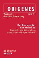 Origenes Werke mit deutscher Übersetzung / Der Kommentar zum Hohelied