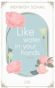 LYX Like water in your hands / Arwa & Tariq Bd.1