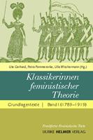 Ute Gerhard, Petra Pommerenke, Ulla Wischermann Klassikerinnen feministischer Theorie