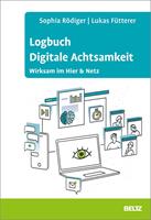 Sophia Rödiger, Lukas Fütterer Logbuch Digitale Achtsamkeit