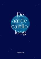 Carolien de Boo - de Vries De aardecardioloog -  (ISBN: 9789082879452)