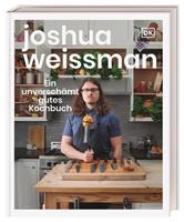 Joshua Weissman Ein unverschämt gutes Kochbuch