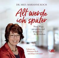 Marianne Koch Alt werde ich später