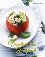 Elvira Glöckner Vegetarisches Kochbuch