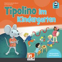 Stephanie Jakobi-Murer,  Kurt Rohrbach Tipolino im Kindergarten. Audio-CD inkl. Helbling Media App