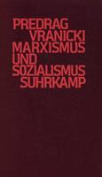 Predrag Vranicki Marxismus und Sozialismus