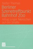 Stefan Thomas Berliner Szenetreffpunkt Bahnhof Zoo