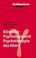 Susanne Zank, Meinolf Peters, Gabriele Wilz Klinische Psychologie und Psychotherapie des Alters