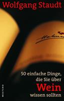 Wolfgang Staudt 50 einfache Dinge, die Sie über Wein wissen sollten (NA)