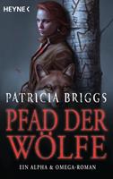 Patricia Briggs Pfad der Wölfe - Alpha & Omega 6