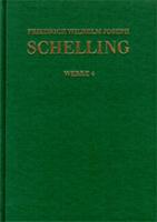 Friedrich Wilhelm Joseph Schelling Historisch-kritische Ausgabe / Reihe I: Werke. Band 4