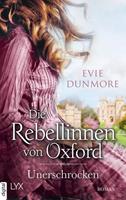 Evie Dunmore Die Rebellinnen von Oxford - Unerschrocken