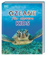 DK Verlag Dorling Kindersley Wissen für clevere Kids. Ozeane für clevere Kids