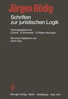 Jürgen Rödig Schriften zur juristischen Logik