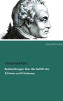 Immanuel Kant Beobachtungen über das Gefühl des Schönen und Erhabenen