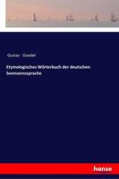 Gustav Goedel Etymologisches Wörterbuch der deutschen Seemannssprache