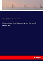 Johann Gottfried Ludwig Kosegarten Wörterbuch der niederdeutschen Sprache älterer und neuerer Zeit