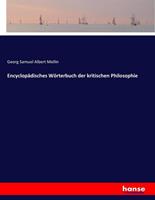 Georg Samuel Albert Mellin Encyclopädisches Wörterbuch der kritischen Philosophie
