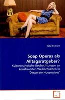 Katja Dechant Dechant, K: Soap Operas als Alltagsratgeber℃