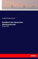 Ludwig Lindenschmit Handbuch der deutschen Altertumskunde