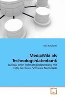 Sven Schuberth Schuberth, S: MediaWiki als Technologiedatenbank