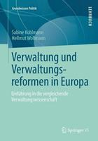 Sabine Kuhlmann, Hellmut Wollmann Verwaltung und Verwaltungsreformen in Europa