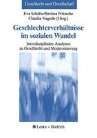 Eva Schäfer, Bettina Fritzsche, Claudia Nagode Geschlechterverhältnisse im sozialen Wandel