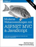 Manfred Steyer, Holger Schwichtenberg Moderne Webanwendungen mit ASP.NET MVC und JavaScript