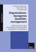 Christiane Schiersmann, Heinz-Ulrich Thiel, Eva Pfizenmaier Organisationsbezogenes Qualitätsmanagement