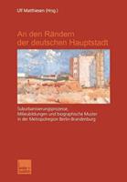 Ulf Matthiesen An den Rändern der deutschen Hauptstadt