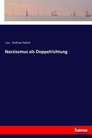 Lou Andreas-Salom Narzissmus als Doppelrichtung