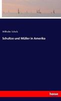 Wilhelm Scholz Schultze und Müller in Amerika