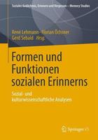 Springer Fachmedien Wiesbaden GmbH Formen und Funktionen sozialen Erinnerns