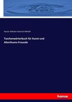 Hector Wilhelm Heinrich Mithoff Taschenwörterbuch für Kunst-und Alterthums-Freunde