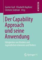 Springer Fachmedien Wiesbaden GmbH Der Capability Approach und seine Anwendung