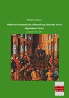 Wilhelm Schenz Historisch-exegetische Abhandlung über das erste allgemeine Concil