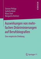 Simone Philipp, Isabella Meier, Klaus Starl, Margareta Kreim Auswirkungen von mehrfachen Diskriminierungen auf Berufsbiografien