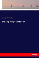 Philipp Melanchthon Die Augsburger Confession