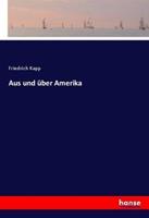 Friedrich Kapp Aus und über Amerika