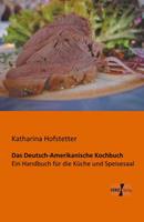 Katharina Hofstetter Das Deutsch-Amerikanische Kochbuch