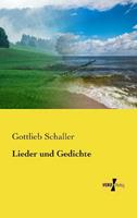 Gottlieb Schaller Lieder und Gedichte