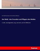 Emil Adolf Rossmässler, Heinrich Moritz Willkomm Der Wald - den Freunden und Pflegern des Waldes