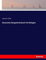Heinrich Veith Deutsches Bergwörterbuch mit Belegen