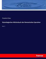 Friedrich Diez Etymologisches Wörterbuch der Romanischen Sprachen