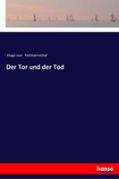 Hugo von Hofmannsthal Der Tor und der Tod