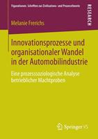 Melanie Frerichs Innovationsprozesse und organisationaler Wandel in der Automobilindustrie