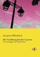 Jacques Offenbach Die Verlobung bei der Laterne