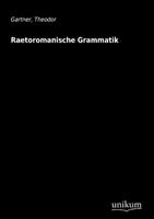 Theodor Gartner Raetoromanische Grammatik